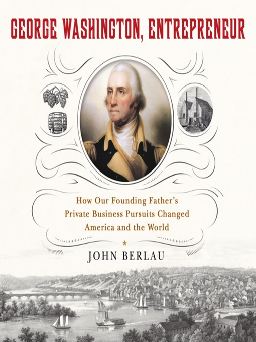 Title details for George Washington, Entrepreneur by John Berlau - Available